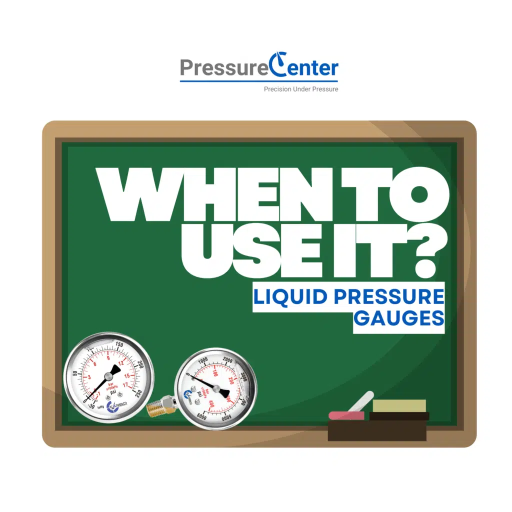 when to use a liquid filled pressure gauge